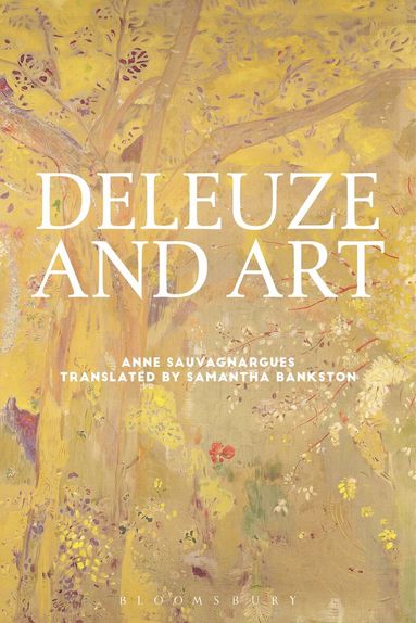 Anne Sauvagnargues - Deleuze and Art, Häftad