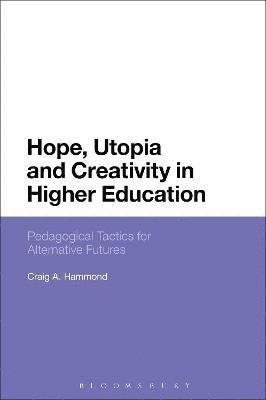 Hope, Utopia and Creativity in Higher Education 1