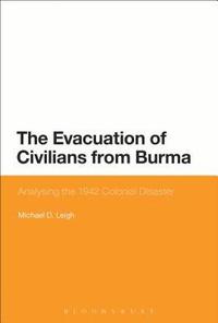 bokomslag The Evacuation of Civilians from Burma