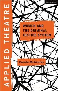 bokomslag Applied Theatre: Women and the Criminal Justice System