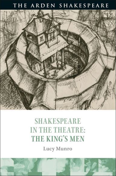 Lucy Munro, Peter Holland - Shakespeare in the Theatre: The King's Men, Häftad