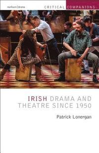 bokomslag Irish Drama and Theatre Since 1950