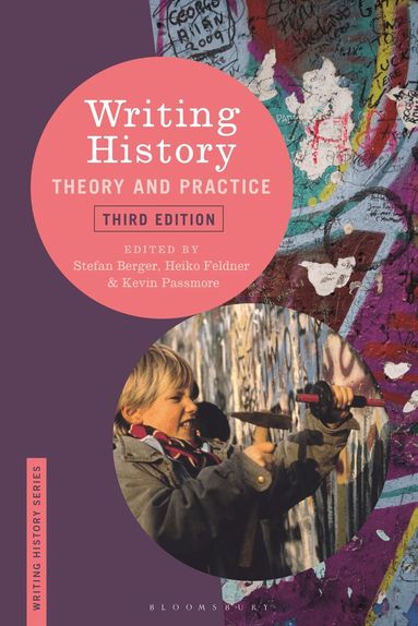 Stefan Berger, Heiko Feldner, Kevin Passmore - Writing History, Inbunden