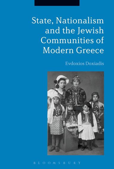 Evdoxios Doxiadis - State, Nationalism, and the Jewish Communities of Modern Greece, Inbunden