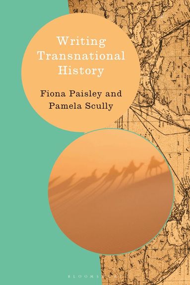 Fiona Paisley, Pamela Scully, Heiko Feldner, Kevin Passmore, Stefan Berger, Lizette Jacinto - Writing Transnational History, Häftad
