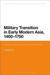 bokomslag Military Transition in Early Modern Asia, 1400-1750