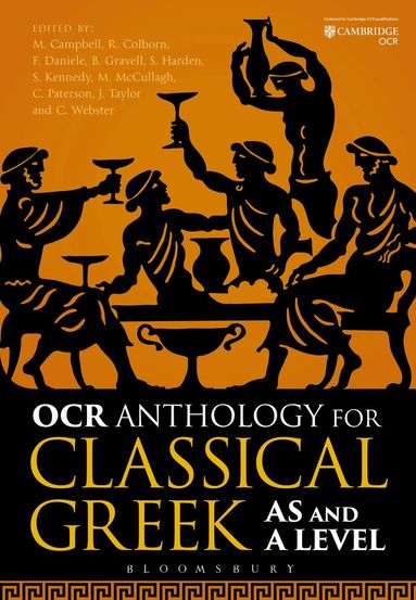 Malcolm Campbell, Rob Colborn, Frederica Daniele, Benedict Gravell, Sarah Harden, Steven Kennedy, Matthew McCullagh, Charlie Paterson, John Taylor, Claire Webster - OCR Anthology for Classical Greek AS and A Level, Häftad