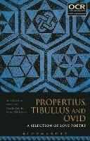 bokomslag Propertius, Tibullus and Ovid: A Selection of Love Poetry