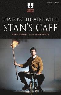 bokomslag Devising Theatre with Stan's Cafe