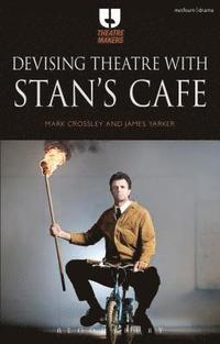bokomslag Devising Theatre with Stan's Cafe