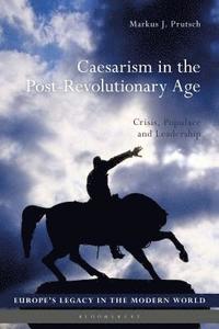 bokomslag Caesarism in the Post-Revolutionary Age