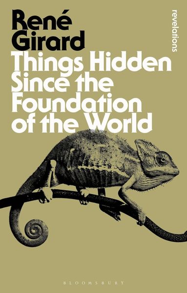 René Girard - Things Hidden Since the Foundation of the World, Häftad
