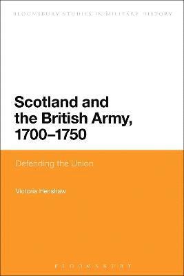 Victoria Henshaw, Jeremy Black - Scotland and the British Army, 1700-1750, Häftad