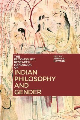The Bloomsbury Research Handbook of Indian Philosophy and Gender 1