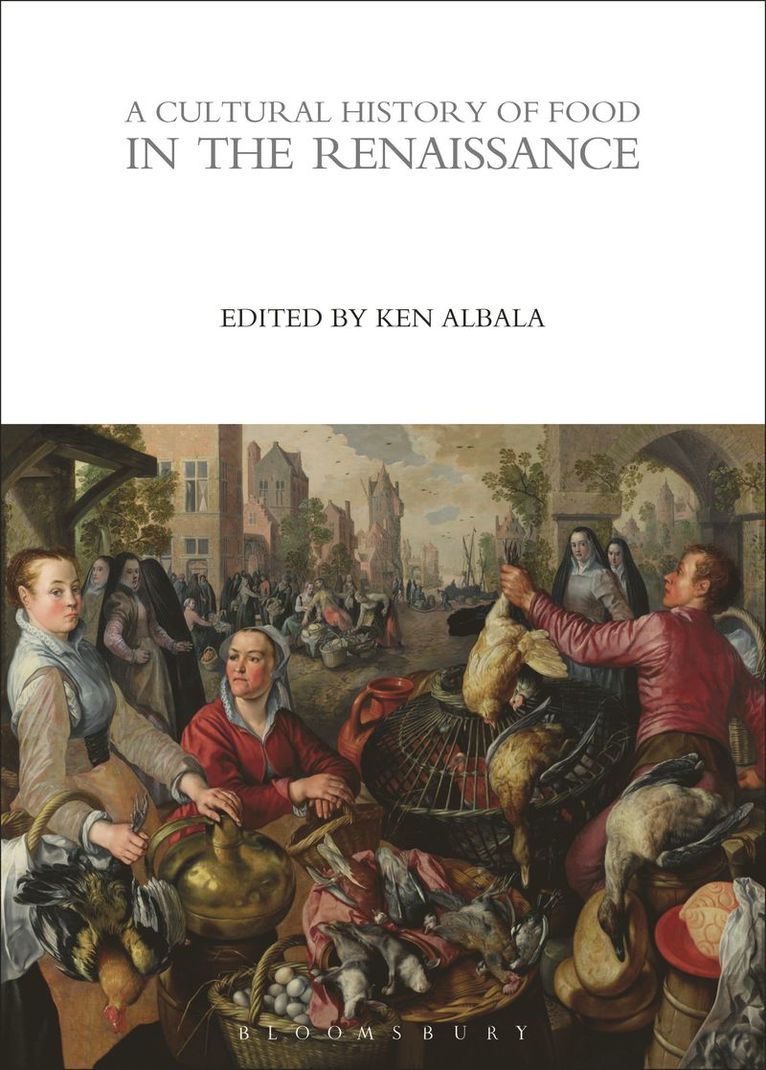 Ken Albala - Cultural History of Food in the Renaissance, Häftad