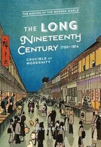 bokomslag The Long Nineteenth Century, 1750-1914