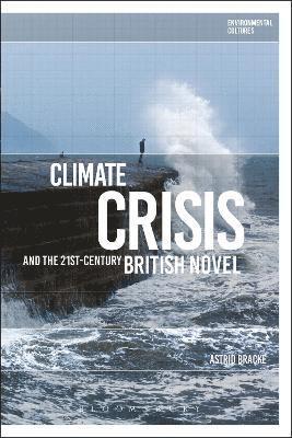 Climate Crisis and the 21st-Century British Novel 1