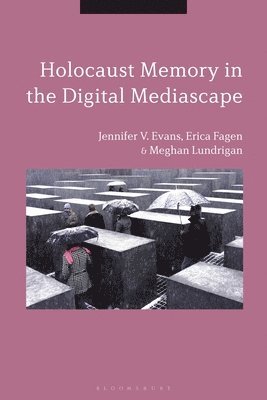 Holocaust Memory in the Digital Mediascape