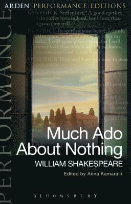 Much Ado About Nothing: Arden Performance Editions 1