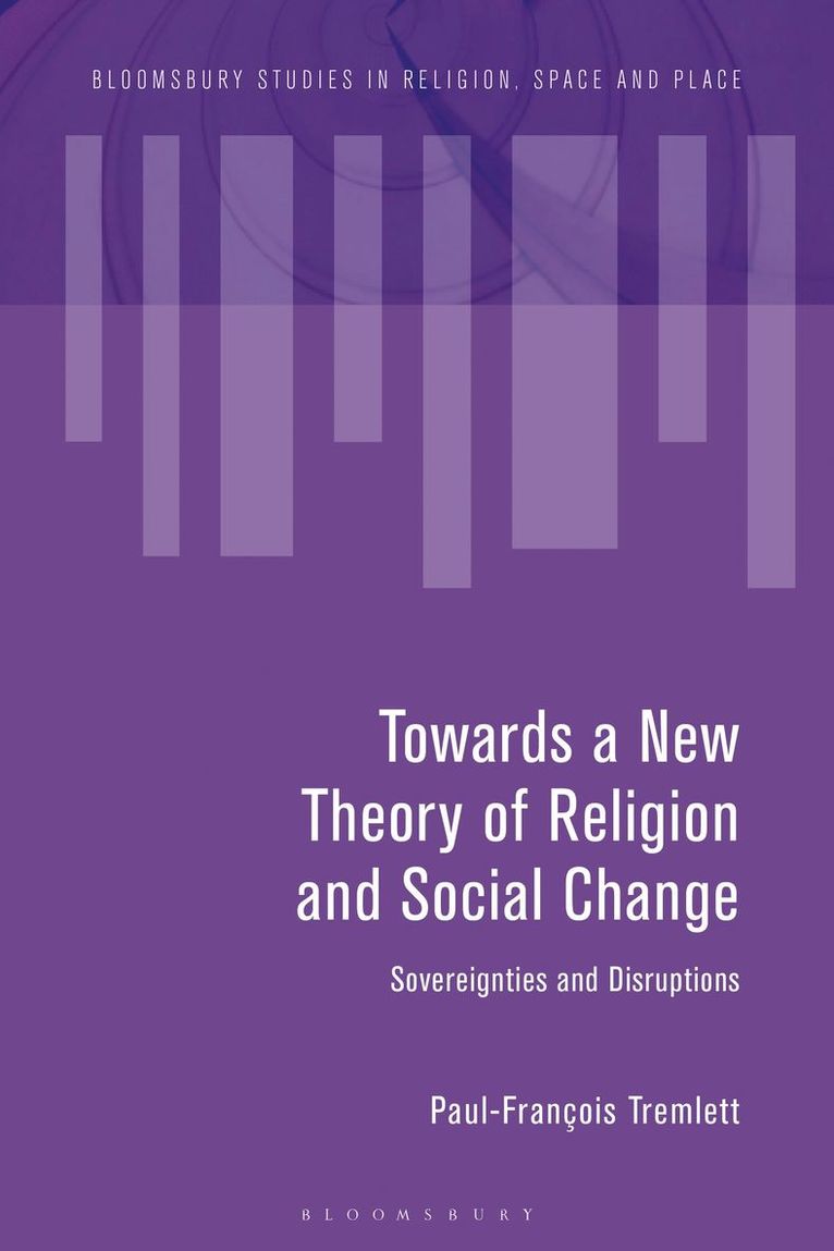 Towards a New Theory of Religion and Social Change 1