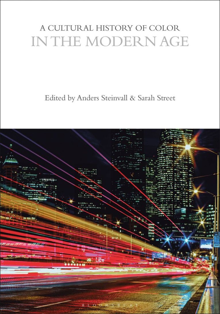 Anders Steinvall, Sarah Street, Sweden) Steinvall, Dr Anders (Umea University, Sarah (University of Bristol) Street, Carole P Biggam, Kirsten Wolf - Cultural History of Color in the Modern Age, Inbunden