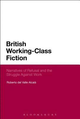 Roberto del Valle Alcalá, Mia Chung - British Working-Class Fiction, Inbunden
