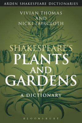 bokomslag Shakespeare's Plants and Gardens: A Dictionary