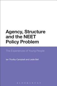 bokomslag Agency, Structure and the NEET Policy Problem