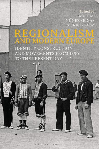 Xosé M. Núñez Seixas, Eric Storm - Regionalism and Modern Europe, Häftad