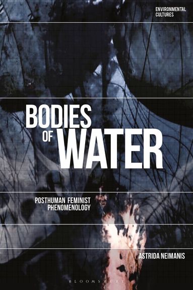 Astrida Neimanis, Richard Kerridge - Bodies of Water, Inbunden
