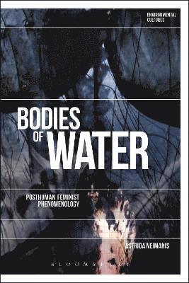 Astrida Neimanis, Richard Kerridge - Bodies of Water, Inbunden