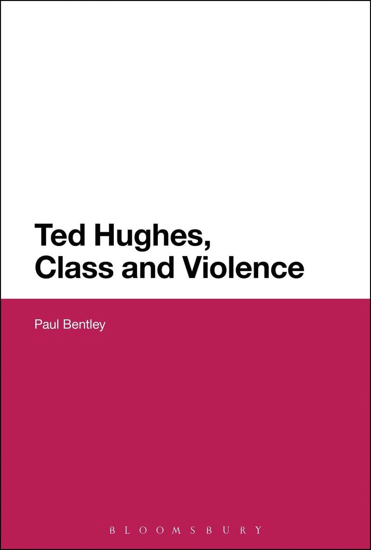 Paul Bentley, Matthew Feldman - Ted Hughes, Class and Violence, Häftad