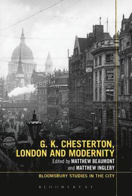 G.K. Chesterton, London and Modernity 1