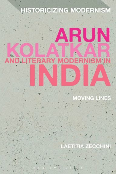 bokomslag Arun Kolatkar and Literary Modernism in India