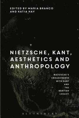 bokomslag Nietzsche and Kant on Aesthetics and Anthropology