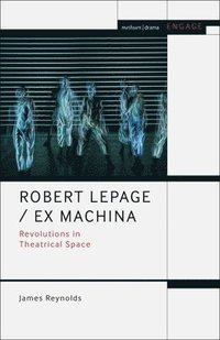bokomslag Robert Lepage / Ex Machina
