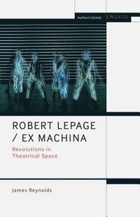 bokomslag Robert Lepage / Ex Machina