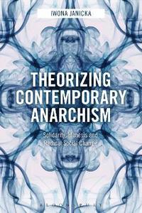 bokomslag Theorizing Contemporary Anarchism