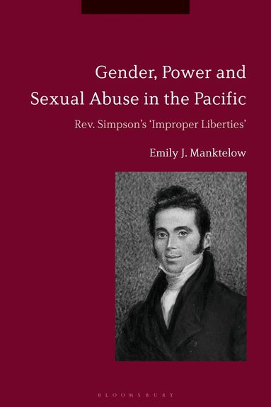 Emily J. Manktelow - Gender, Power and Sexual Abuse in the Pacific, Inbunden