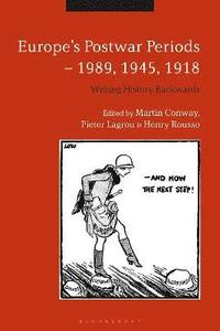 bokomslag Europe's Postwar Periods - 1989, 1945, 1918