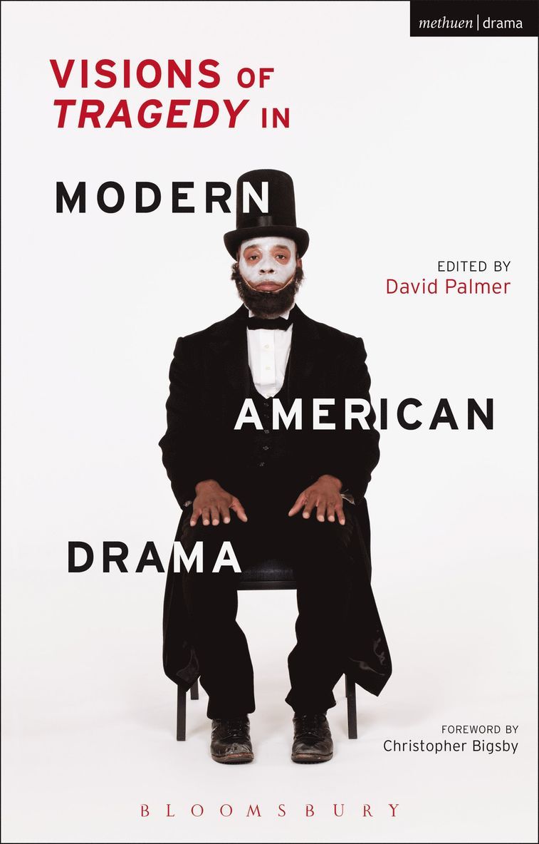 David Palmer - Visions of Tragedy in Modern American Drama, Inbunden