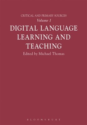 bokomslag Digital Language Learning and Teaching: Critical and Primary Sources vol. 1