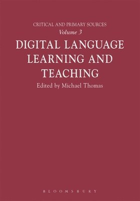 bokomslag Digital Language Learning and Teaching: Critical and Primary Sources vol. 3