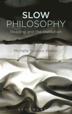 Michelle Boulous Walker - Slow Philosophy, Inbunden