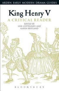 bokomslag King Henry V: A Critical Reader