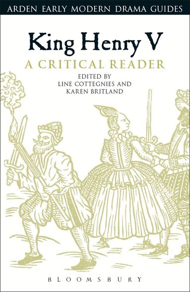 Line Cottegnies - King Henry V: A Critical Reader, Inbunden
