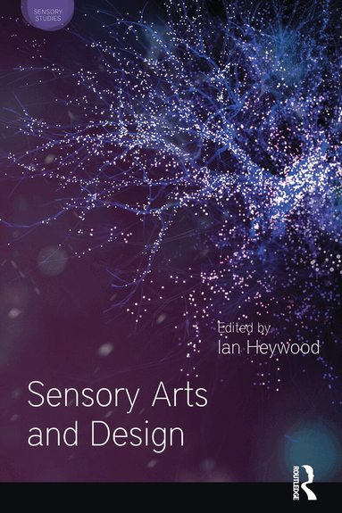 Ian Heywood - Sensory Arts and Design, Inbunden