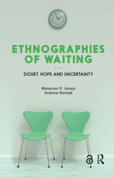 Manpreet K. Janeja, Andreas Bandak - Ethnographies of Waiting, Inbunden