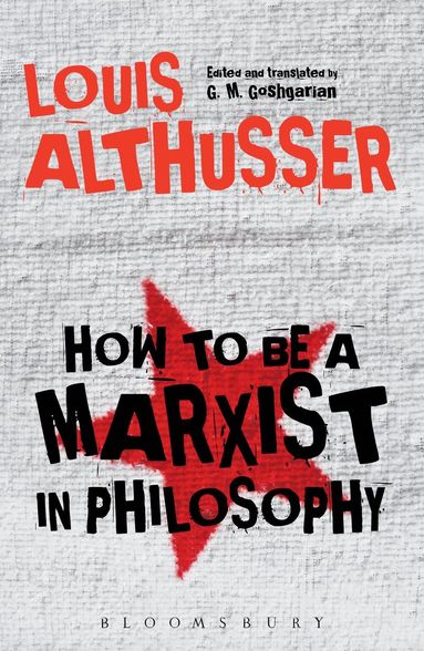 Louis Althusser - How to Be a Marxist in Philosophy, Inbunden