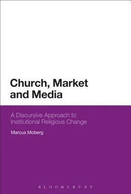 Marcus Moberg - Church, Market, and Media, Inbunden